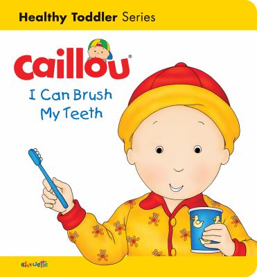 Caillou. I can brush my teeth