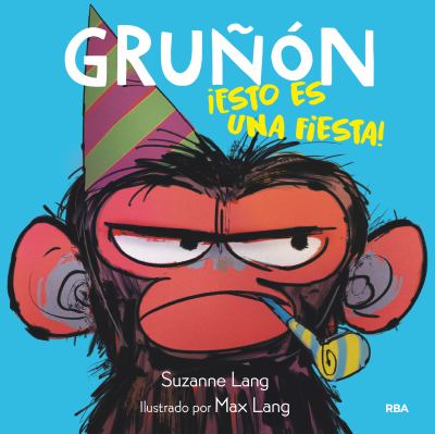 Gruñón, ¡esto es una fiesta!