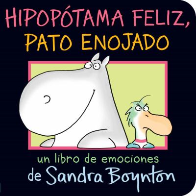 Hipopótama feliz, pato enojado : un libro de emociones