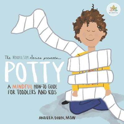 Potty : a mindful how-to guide for toddlers and kids