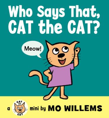 Who says that, Cat the cat?